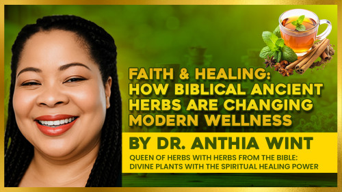 Faith & Healing: How Biblical Ancient Herbs Are Changing Modern Wellness